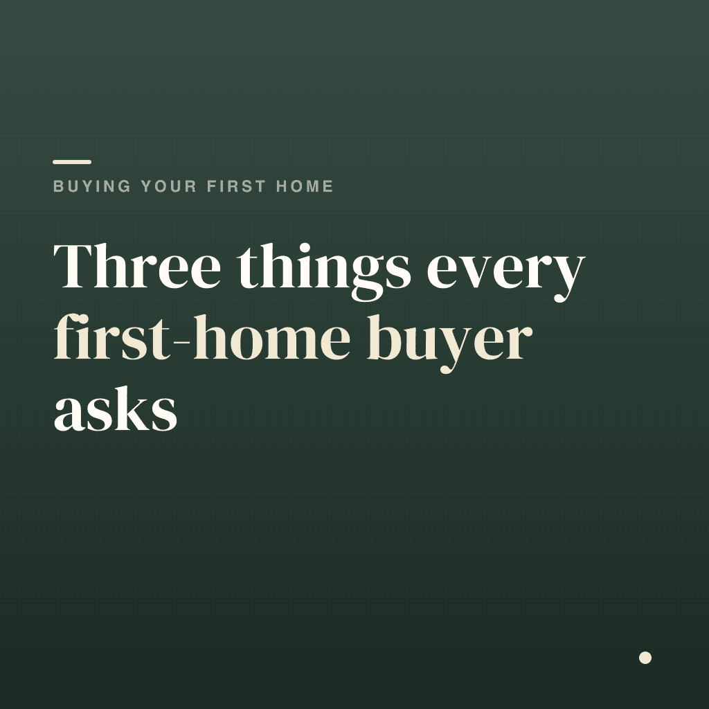Text post reading: Three things every first-home buyer asks